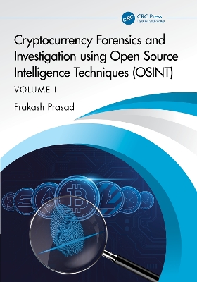 Cryptocurrency Forensics and Investigation using Open Source Intelligence  Techniques (OSINT): Volume I