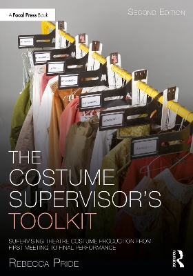 Costume Supervisors Toolkit: Supervising Theatre Costume Production from First Meeting to Final Performance 2nd edition