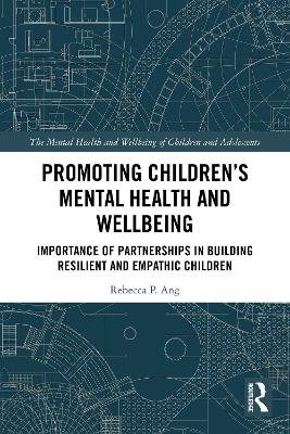 Promoting Children's Mental Health and Wellbeing: Importance of Partnerships in Building Resilient and Empathic Children