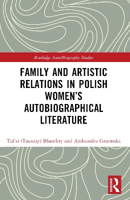 Family and Artistic Relations in Polish Womens Autobiographical Literature