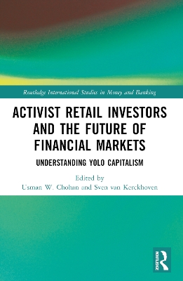 Activist Retail Investors and the Future of Financial Markets: Understanding YOLO Capitalism