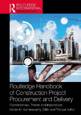 Routledge Handbook of Construction Project Procurement and Delivery: Fundamentals, Trends and Imperatives