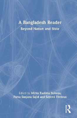 Bangladesh Reader: Beyond Nation and State