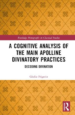Cognitive Analysis of the Main Apolline Divinatory Practices: Decoding Divination