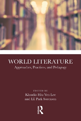World Literature: Approaches, Practices, and Pedagogy