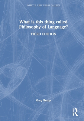What is this thing called Philosophy of Language? 3rd edition