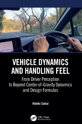 Vehicle Dynamics and Handling Feel: From Driver Perception to Beyond Center-of-Gravity Dynamics and Design  Formulas