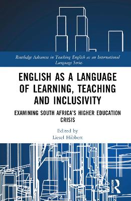 English as a Language of Learning, Teaching and Inclusivity: Examining South Africas Higher Education Crisis
