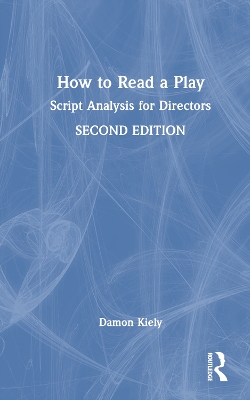 How to Read a Play: Script Analysis for Directors 2nd edition