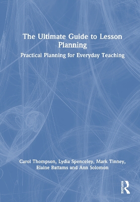 Ultimate Guide to Lesson Planning: Practical Planning for Everyday Teaching