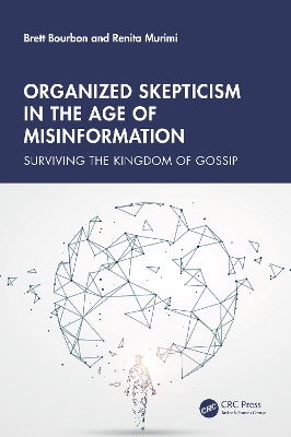 Organized Skepticism in the Age of Misinformation: Surviving the Kingdom of Gossip