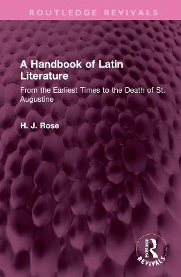 Handbook of Latin Literature: From the Earliest Times to the Death of St. Augustine