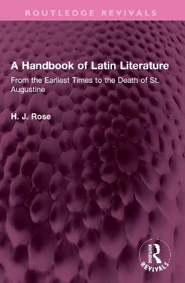 Handbook of Latin Literature: From the Earliest Times to the Death of St. Augustine