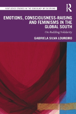 Emotions, Consciousness-Raising and Feminisms in the Global South: On Building Solidarity