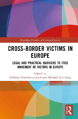 Cross-border Victims in Europe: Legal and Practical Barriers to Free Movement of Victims in Europe