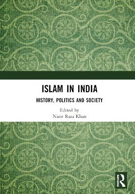 Islam in India: History, Politics and Society