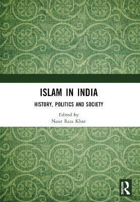 Islam in India: History, Politics and Society