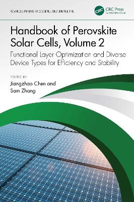 Handbook of Perovskite Solar Cells, Volume 2: Functional Layer Optimization and Diverse Device Types for Efficiency and  Stability