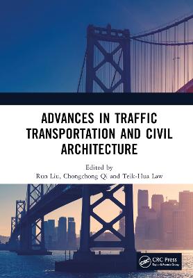 Advances in Traffic Transportation and Civil Architecture: Proceedings of the 5th International Symposium on Traffic Transportation and  Civil Architecture (ISTTCA 2022), Suzhou, China, 19-20 November 2022