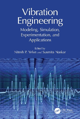 Vibration Engineering: Modeling, Simulation, Experimentation, and Applications