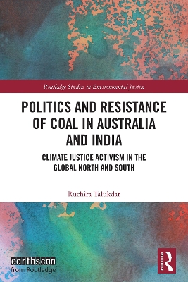 Politics and Resistance of Coal in Australia and India: Climate Justice Activism in the Global North and South