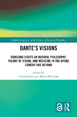 Dantes Visions: Crossing Sights on Natural Philosophy, Theory of Vision, and Medicine in the  Divine Comedy and Beyond