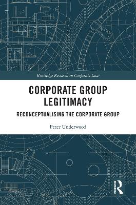 Corporate Group Legitimacy: Reconceptualising the Corporate Group