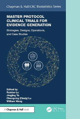 Master Protocol Clinical Trials for Evidence Generation: Strategies, Designs, Operations, and Case Studies
