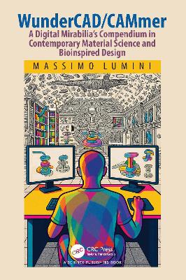 WunderCAD/CAMmer: A Digital Mirabilias Compendium in Contemporary Material Science and  Bioinspired Design