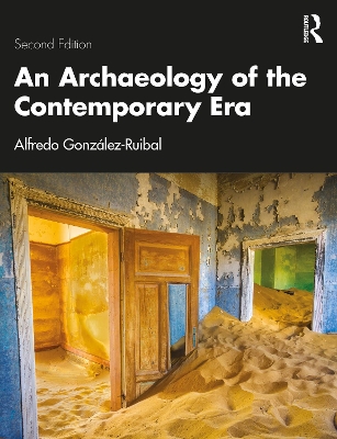 Archaeology of the Contemporary Era 2nd edition