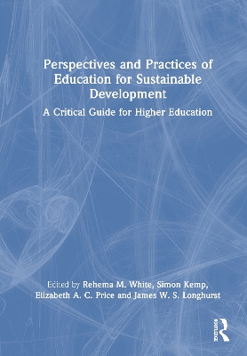 Perspectives and Practices of Education for Sustainable Development: A Critical Guide for Higher Education