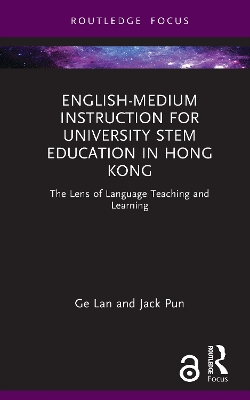 English-medium Instruction for University STEM Education in Hong Kong: The Lens of Language Teaching and Learning