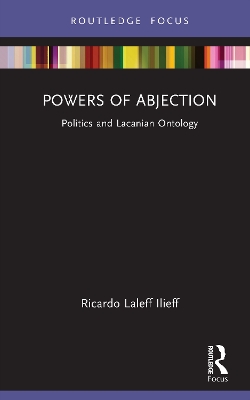 Powers of Abjection: Politics and Lacanian Ontology