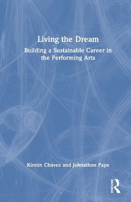 Living the Dream: Building a Sustainable Career in the Performing Arts