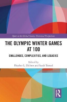 Olympic Winter Games at 100: Challenges, Complexities, and Legacies