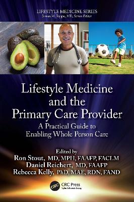 Lifestyle Medicine and the Primary Care Provider: A Practical Guide to Enabling Whole Person Care