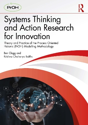 Systems Thinking and Action Research for Innovation: Theory and Practice of the Process Oriented Holonic (PrOH) Modelling  Methodology