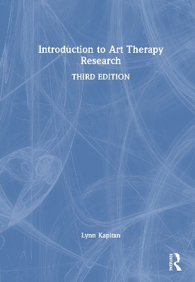 Introduction to Art Therapy Research 3rd edition