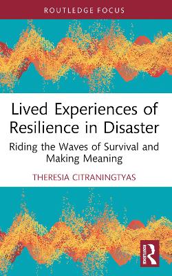 Lived Experiences of Resilience in Disaster: Riding the Waves of Survival and Making Meaning