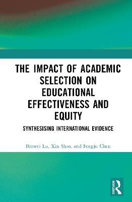 Impact of Academic Selection on Educational Effectiveness and Equity: Synthesising International Evidence