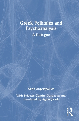 Greek Folktales and Psychoanalysis: A Dialogue