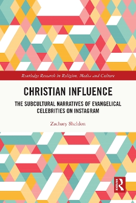 Christian Influence: The Subcultural Narratives of Evangelical Celebrities on Instagram