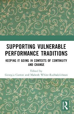 Supporting Vulnerable Performance Traditions: Keeping it Going in Contexts of Continuity and Change