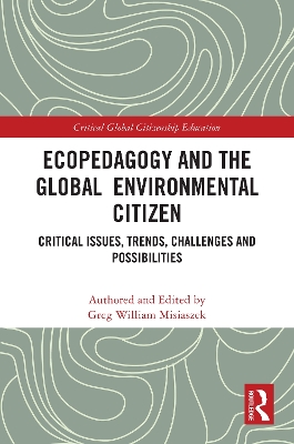 Ecopedagogy and the Global Environmental Citizen: Critical Issues, Trends, Challenges and Possibilities