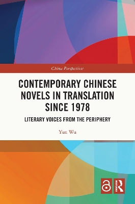 Contemporary Chinese Novels in Translation since 1978: Literary Voices from the Periphery