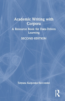 Academic Writing with Corpora: A Resource Book for Data-Driven Learning 2nd edition