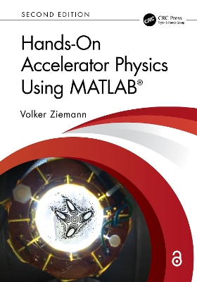 Hands-On Accelerator Physics Using MATLAB&reg; 2nd edition