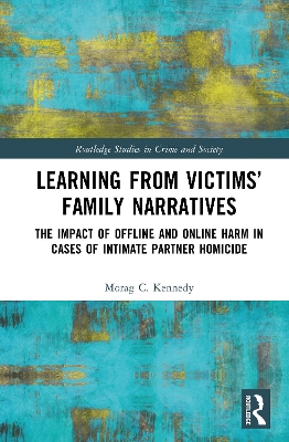 Learning from Victims Family Narratives: The Impact of Offline and Online Harm in Cases of Intimate Partner Homicide