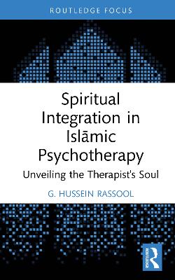 Spiritual Integration in Islmic Psychotherapy: Unveiling the Therapist's Soul