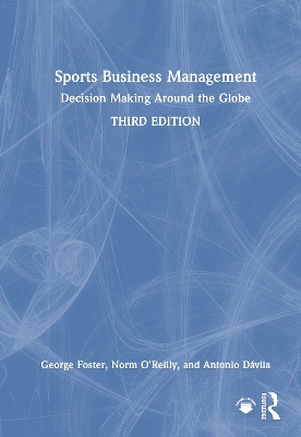 Sports Business Management: Decision Making Around the Globe 3rd edition